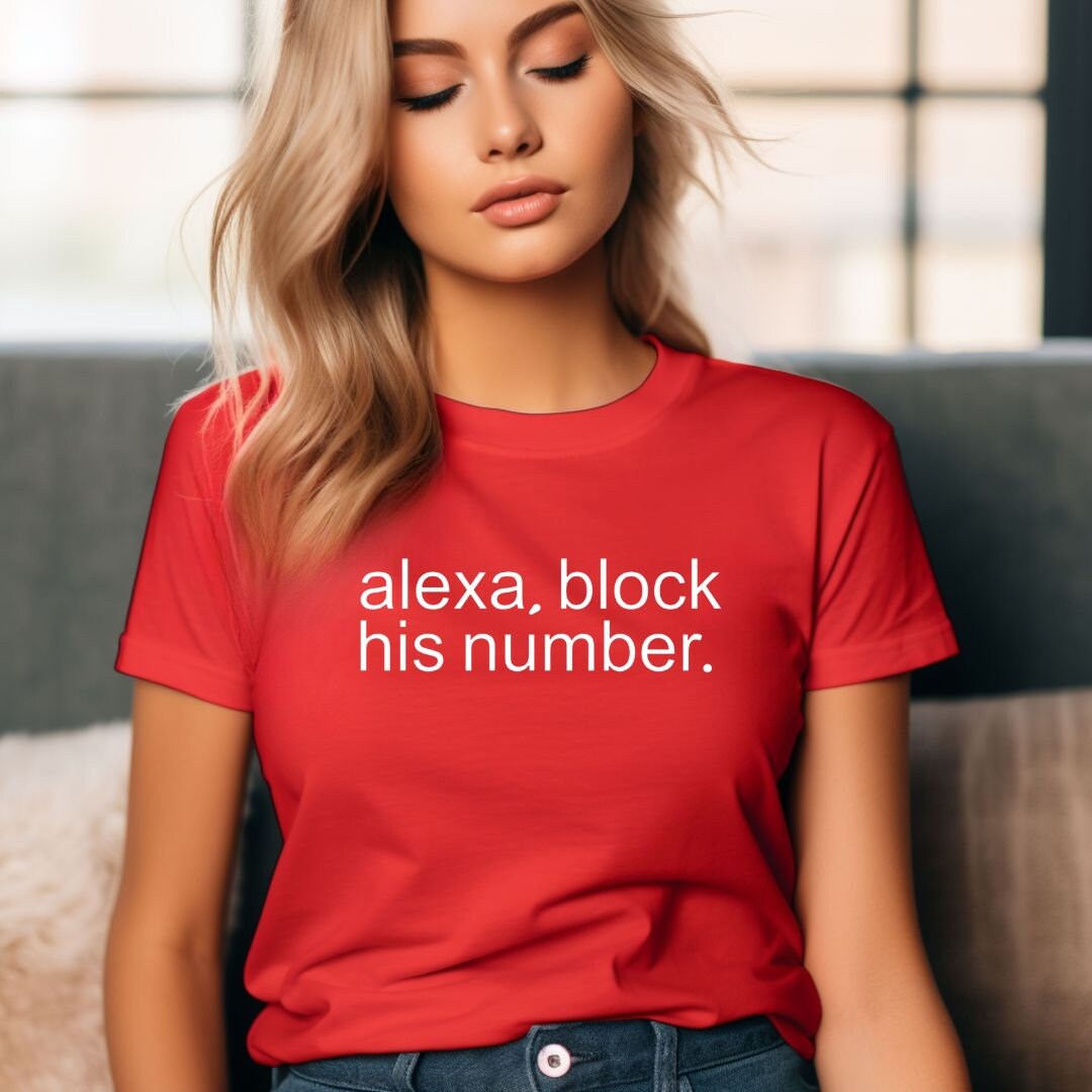 Alexa block his Number T-Shirt, Crop top, College Shirt, funny, Y2K Tee, Gag gift, Sorority shirt, Joke t-shirt, Party T-Shirt, Sarcastic