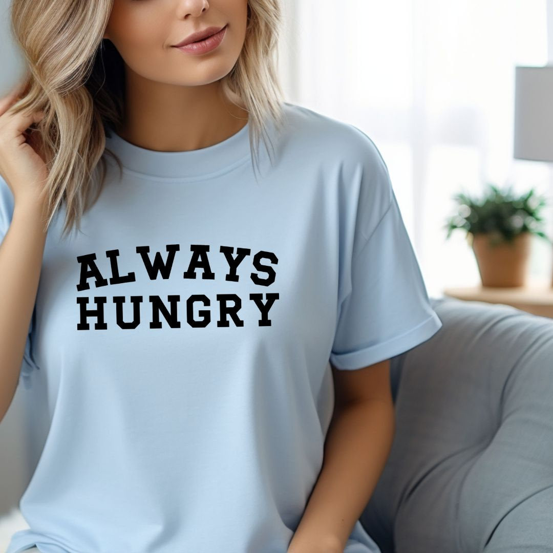 Always Hungry T-Shirt, Crop top, College Shirt, funny, Y2K Tee, Gag gift, Sorority shirt, Joke t-shirt, Party T-Shirt, Sarcastic, Festiva