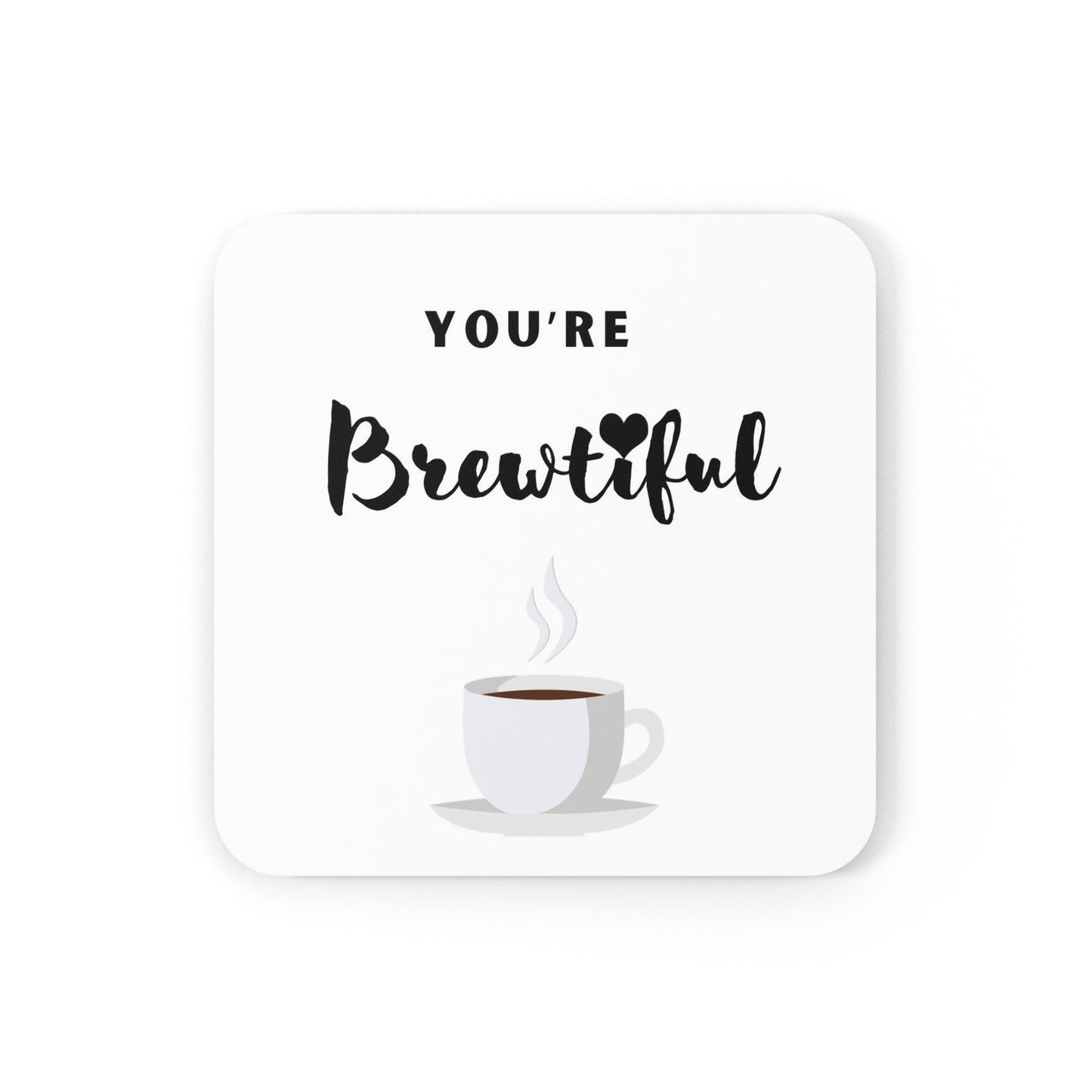 You're Brewtiful coaster, Coffee lovers coaster, Coffee drinkers, funny pun, cute